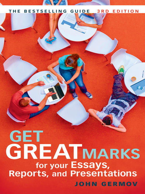 Cover image for Get Great Marks for Your Essays, Reports, and Presentations